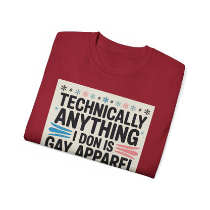 Technically Anything I Don Is Gay Apparel T‑Shirt — Pride Funny LGBTQ Tee