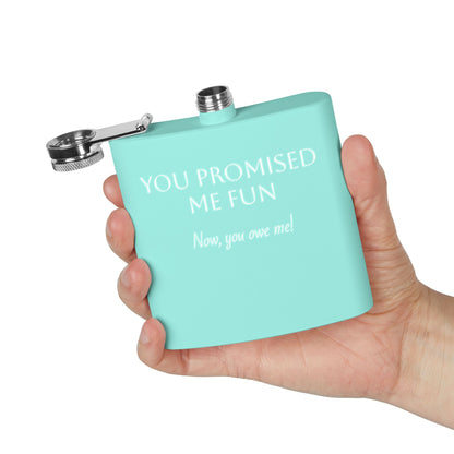Flask — "You Promised Me Fun Text" 6oz Stainless Steel Pocket Flask