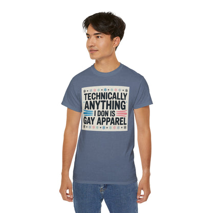 Technically Anything I Don Is Gay Apparel T‑Shirt — Pride Funny LGBTQ Tee