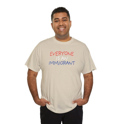 UNISEX T-Shirt — "EVERYONE IS... "