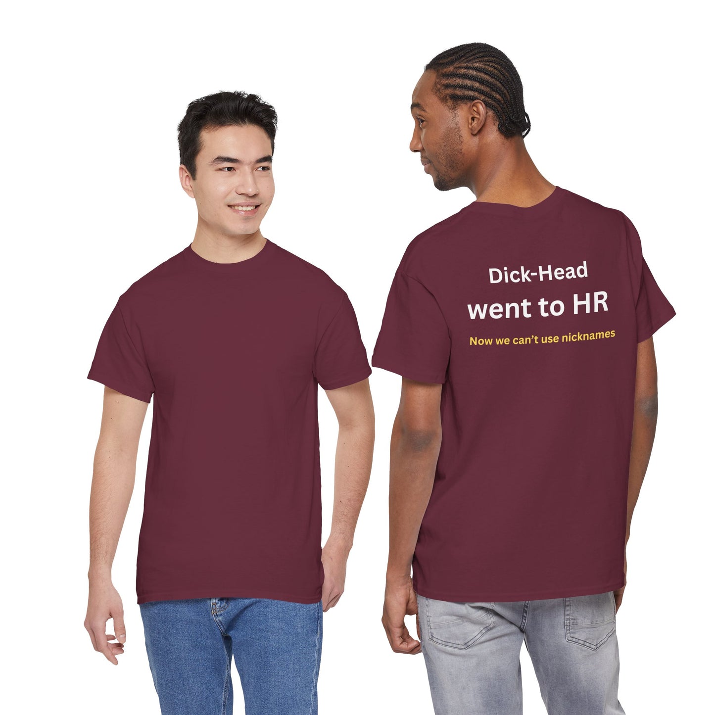 UNISEX T-Shirt — "Dick-Head Went ... "