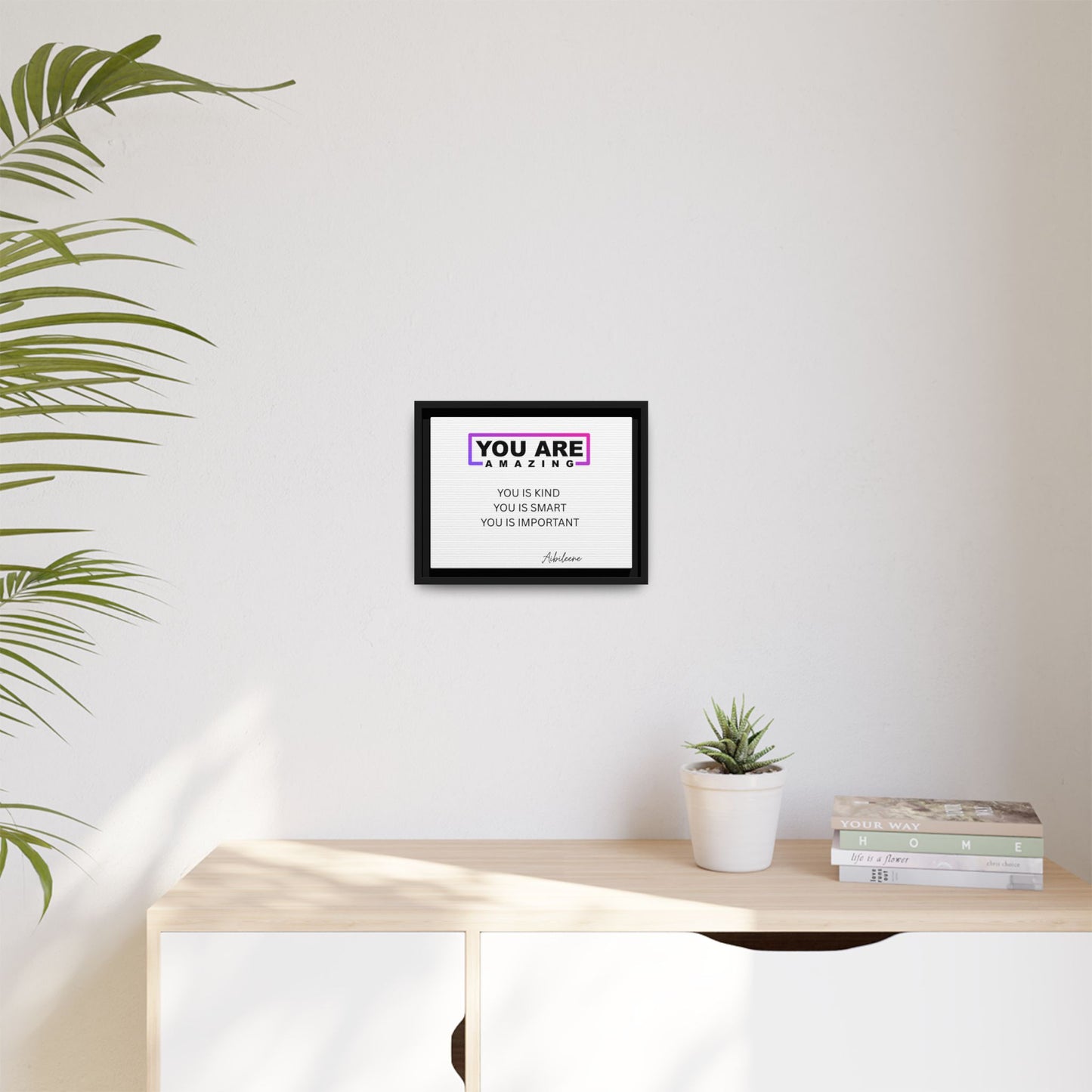 You Are Amazing Framed Matte Canvas — Inspirational Wall Art (You Is Kind / You Is Smart / You Is Important)
