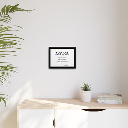 You Are Amazing Framed Matte Canvas — Inspirational Wall Art (You Is Kind / You Is Smart / You Is Important)