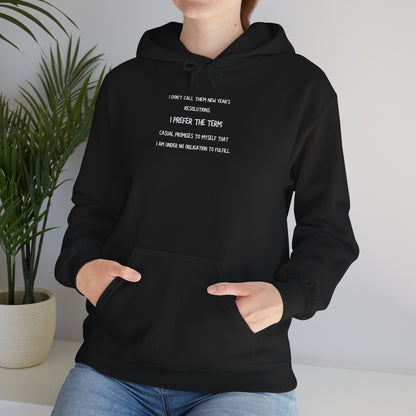 NEW YEAR'S RESOLUTION Hoodie — "I Dont Call Them... "  UNISEX
