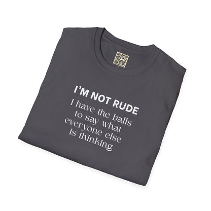 UNISEX T-Shirt — "I'm Not Rude... "