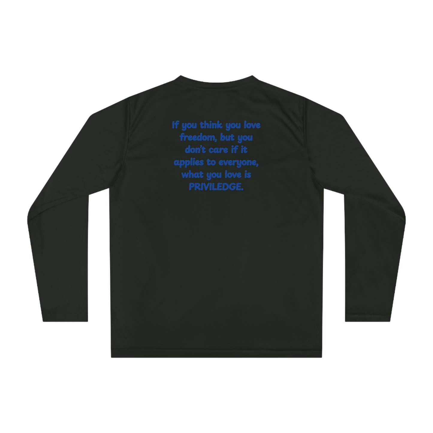 UNISEX Long Sleeve Shirt — "If you think you love freedom... " Back Quote