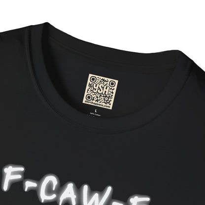 UNISEX T-Shirt — "F-CAW-F..."