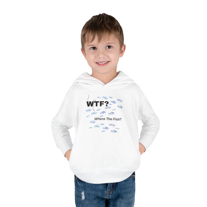 UNISEX Toddler Hoodie — "WTF? Where The Fish?"   2T - 6T
