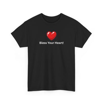 UNISEX T-Shirt — "Bless your Heart... "