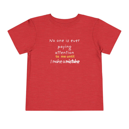 UNISEX Toddler Tee — "NO ONE..."
