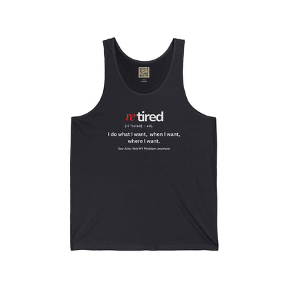 UNISEX Tank Top — "re TIRED - I CAN... "