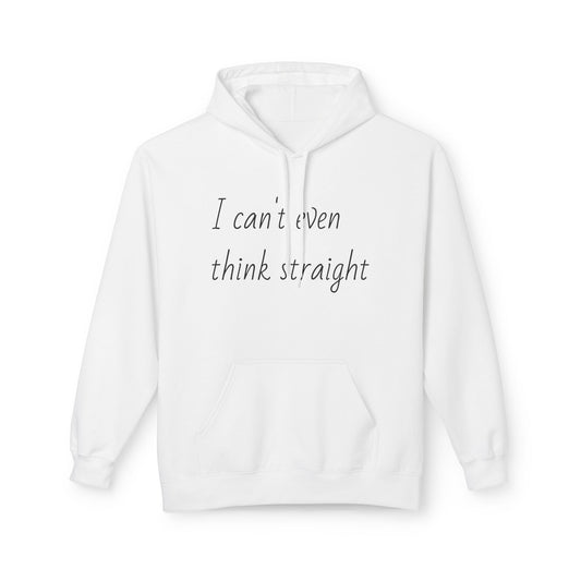 I Can’t Even Think Straight Hoodie — Funny LGBTQ+ Slogan Pullover