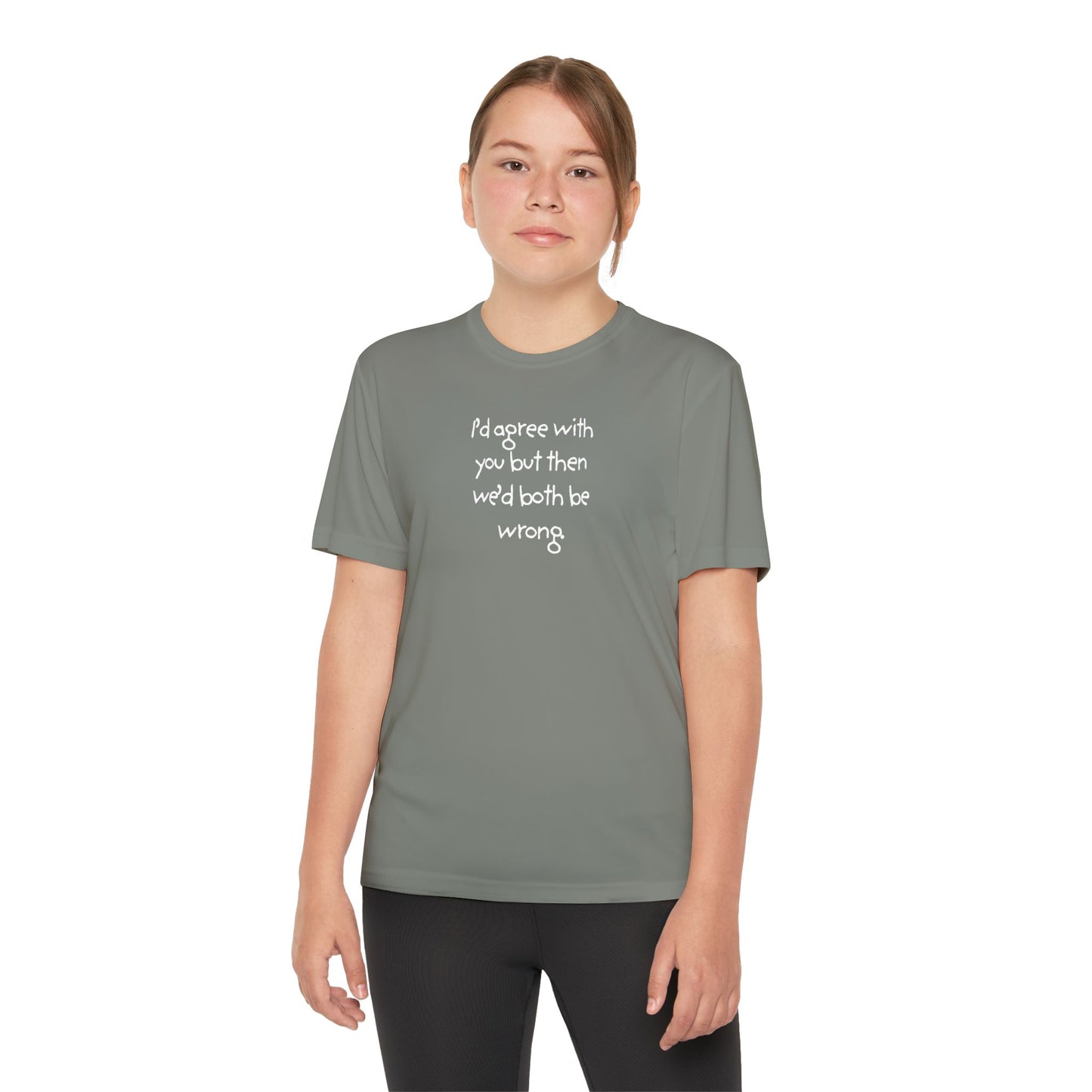 UNISEX Youth T‑Shirt — "I'd agree with you but then..."
