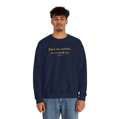 UNISEX Sweatshirt — "If you can read this... "