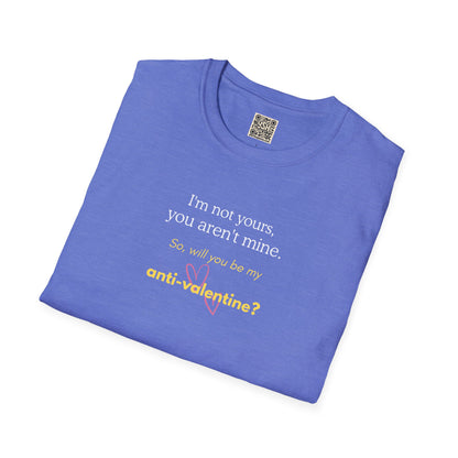 UNISEX Anti-Valentine T-Shirt — "I'm not yours, you aren't mine. So... "