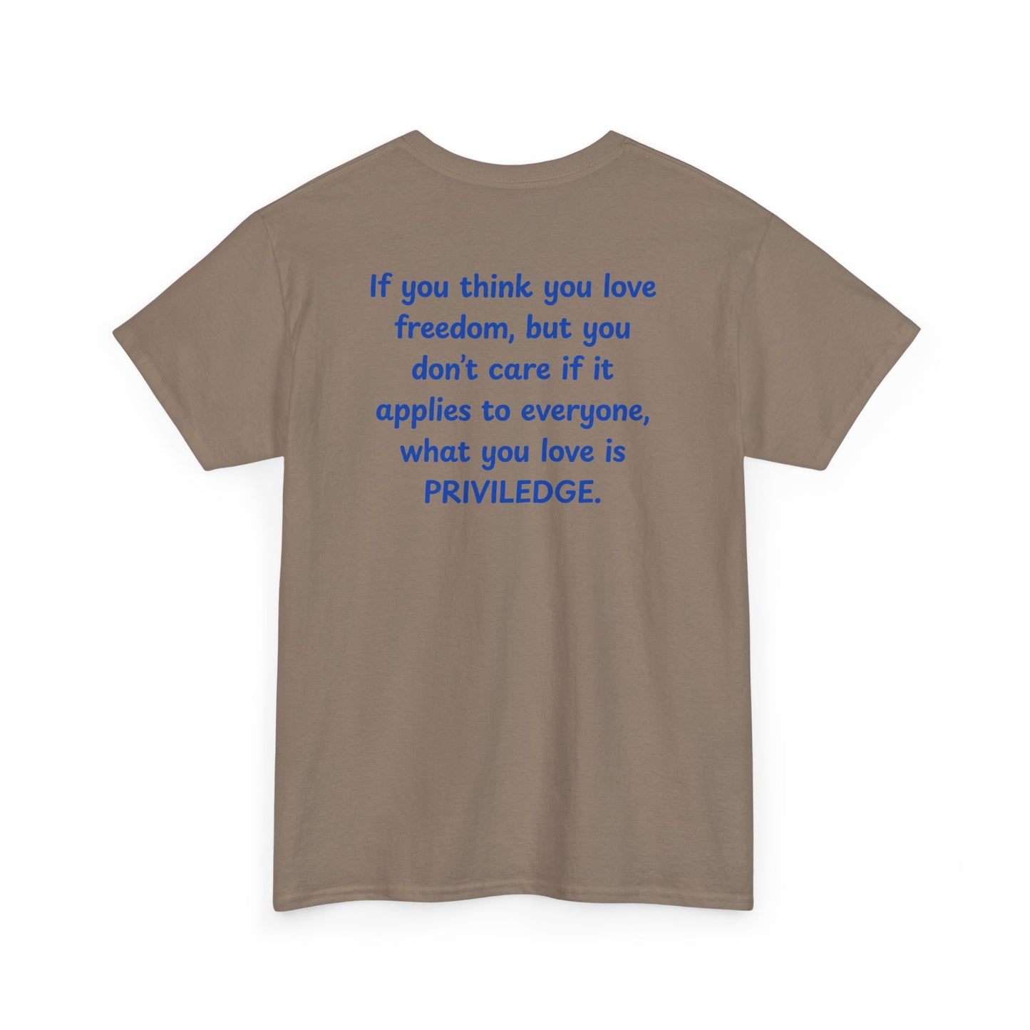 UNISEX T-Shirt — "If you think you love freedom... "