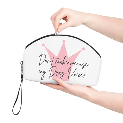 Makeup Bag — 'Don't Make Me... "