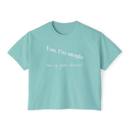 Boxy Crop Tee — "Yes, I'm Single..."