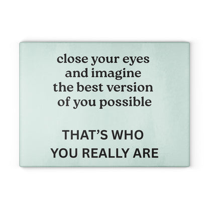 Glass Cutting Board - "Close Your Eyes and Imagine"