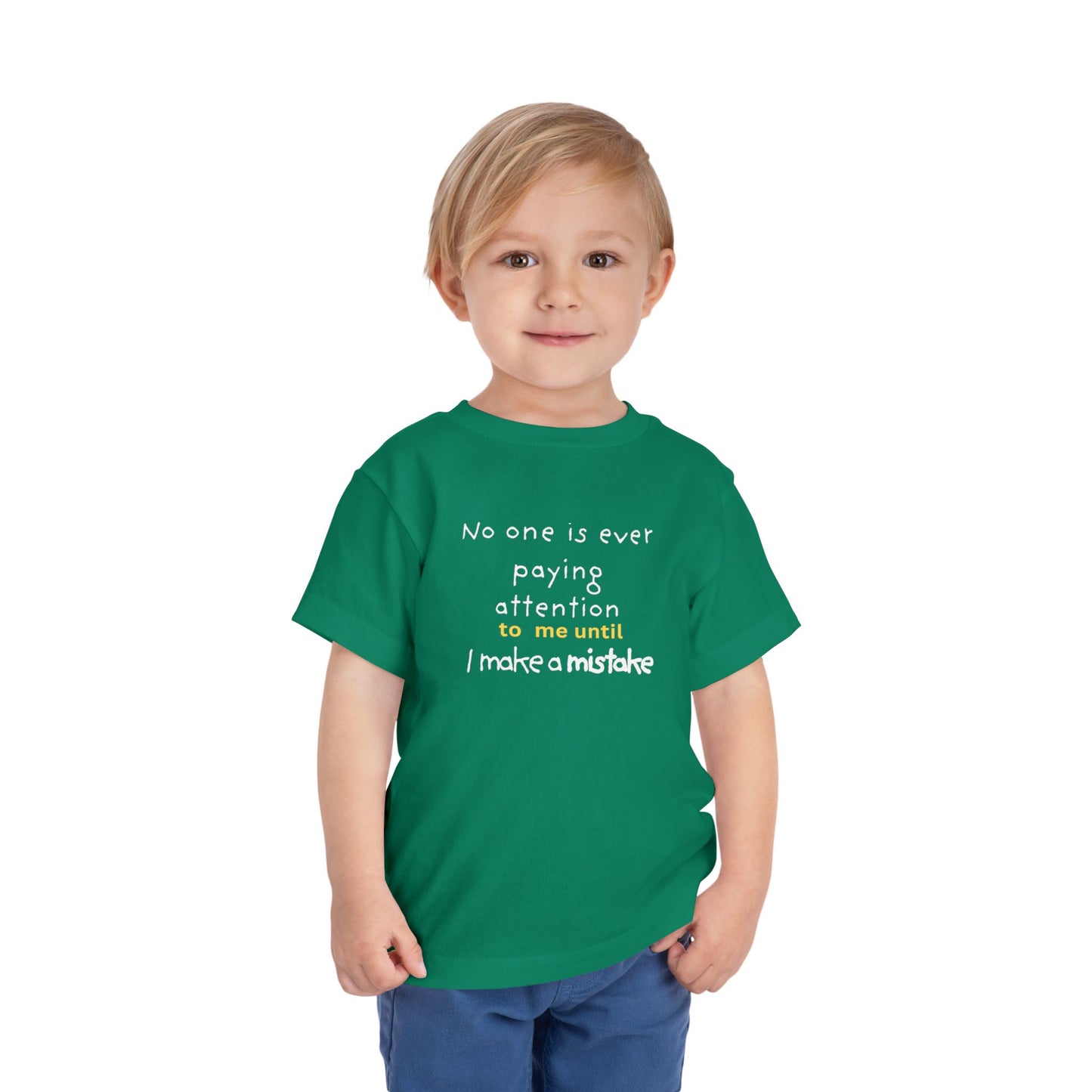 UNISEX Toddler Tee — "NO ONE..."