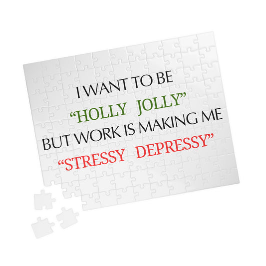 Holiday Humor Puzzle – “I Want to Be ‘Holly Jolly’ But Work Is Making Me ‘Stressy Depressy’”