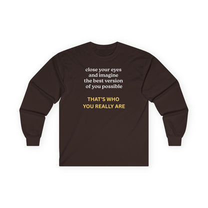 UNISEX Long Sleeve Tee — “Close Your Eyes... "