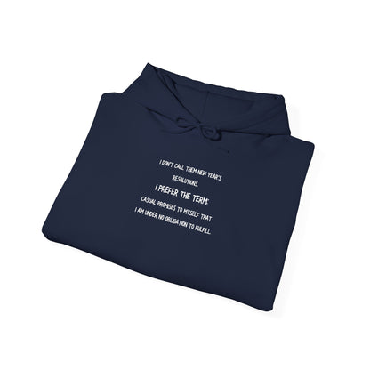 NEW YEAR'S RESOLUTION Hoodie — "I Dont Call Them... "  UNISEX