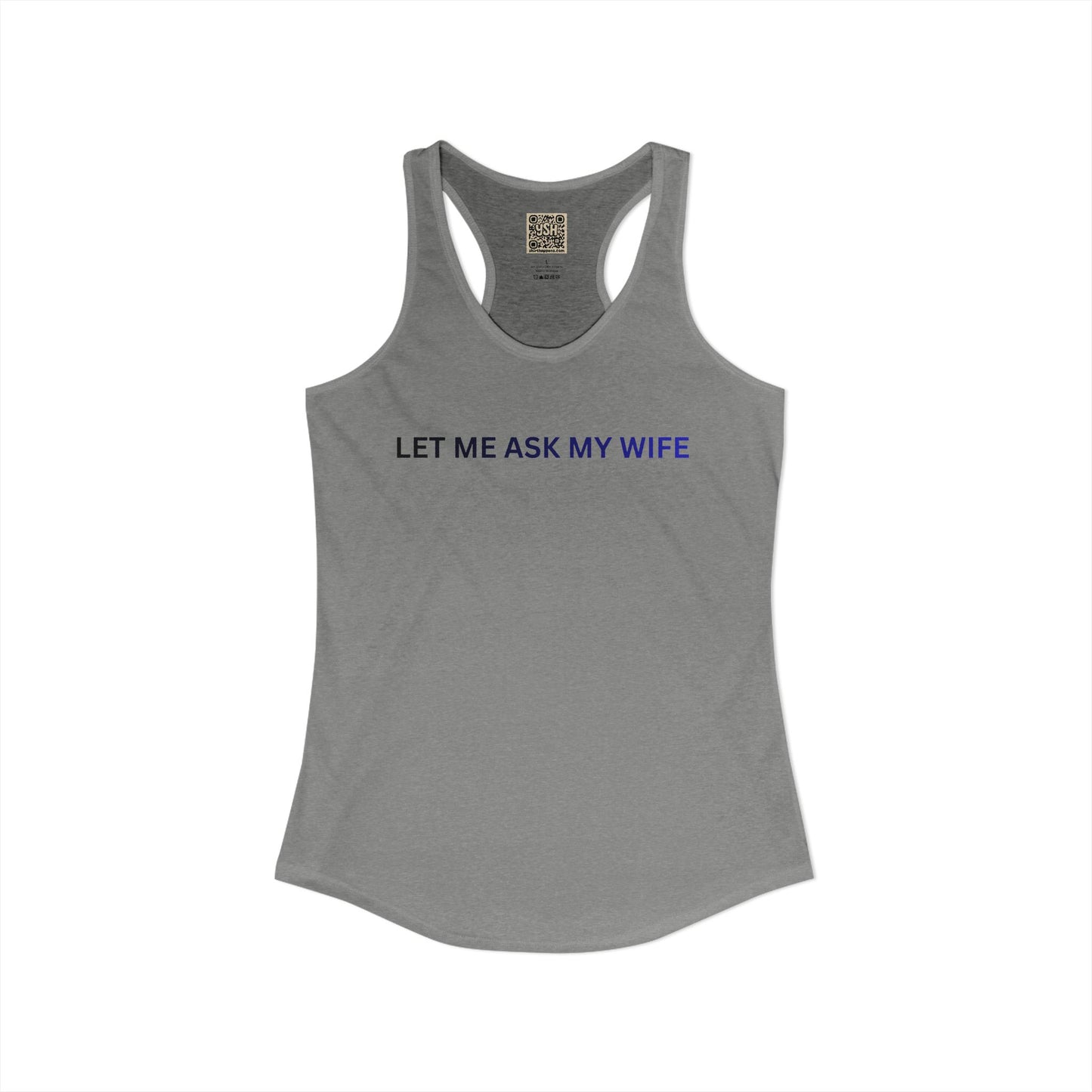 Women's Tank - "Let Me Ask... "
