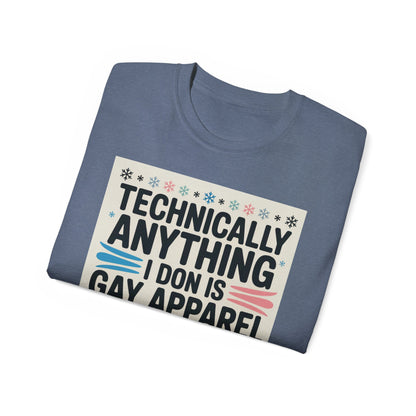Technically Anything I Don Is Gay Apparel T‑Shirt — Pride Funny LGBTQ Tee
