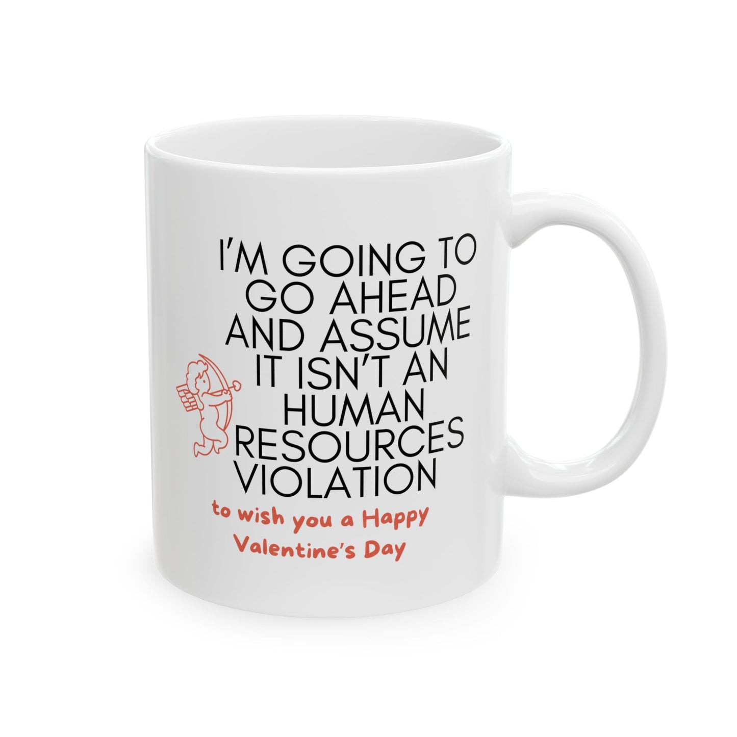 Mug — Funny Valentine's quip (11oz/ OR /15oz)