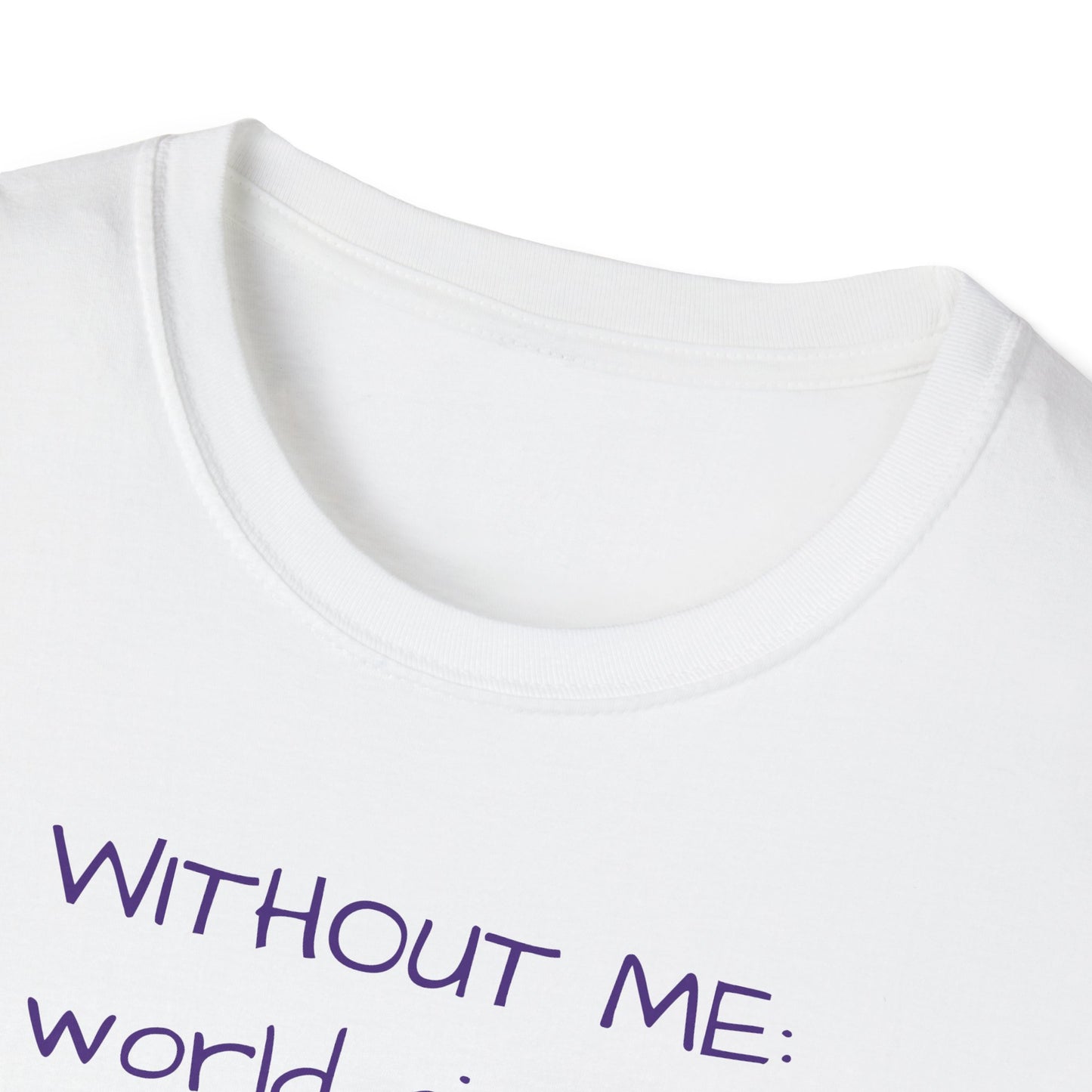 "Without Me This World Ain't Spinnin'"