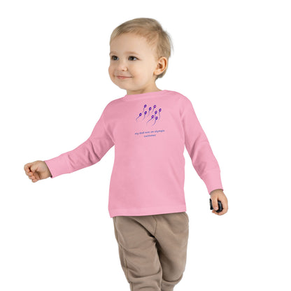 Toddler Long Sleeve Tee — "My Dad was... "