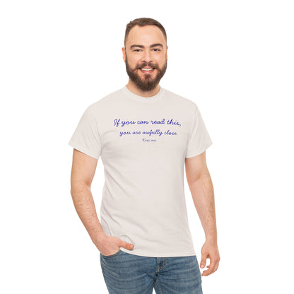 UNISEX T‑Shirt — "If you can read this,... "