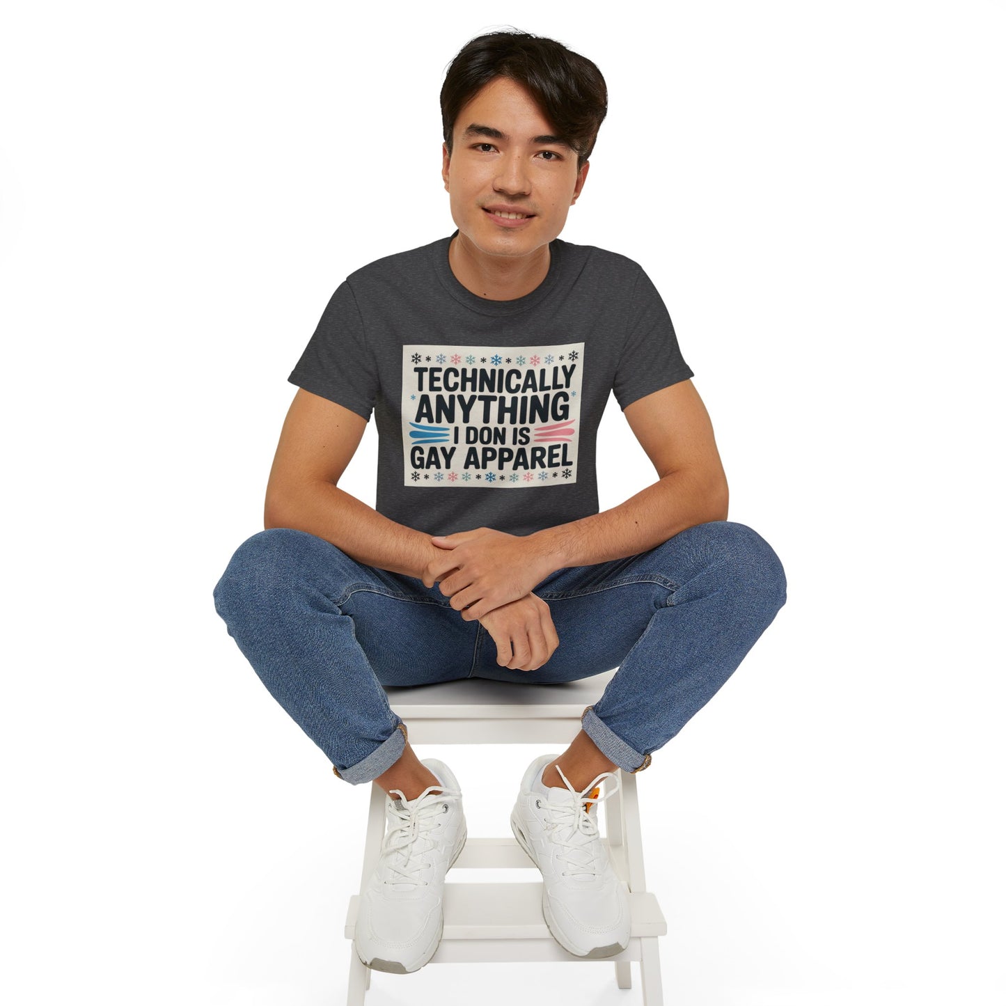 Technically Anything I Don Is Gay Apparel T‑Shirt — Pride Funny LGBTQ Tee