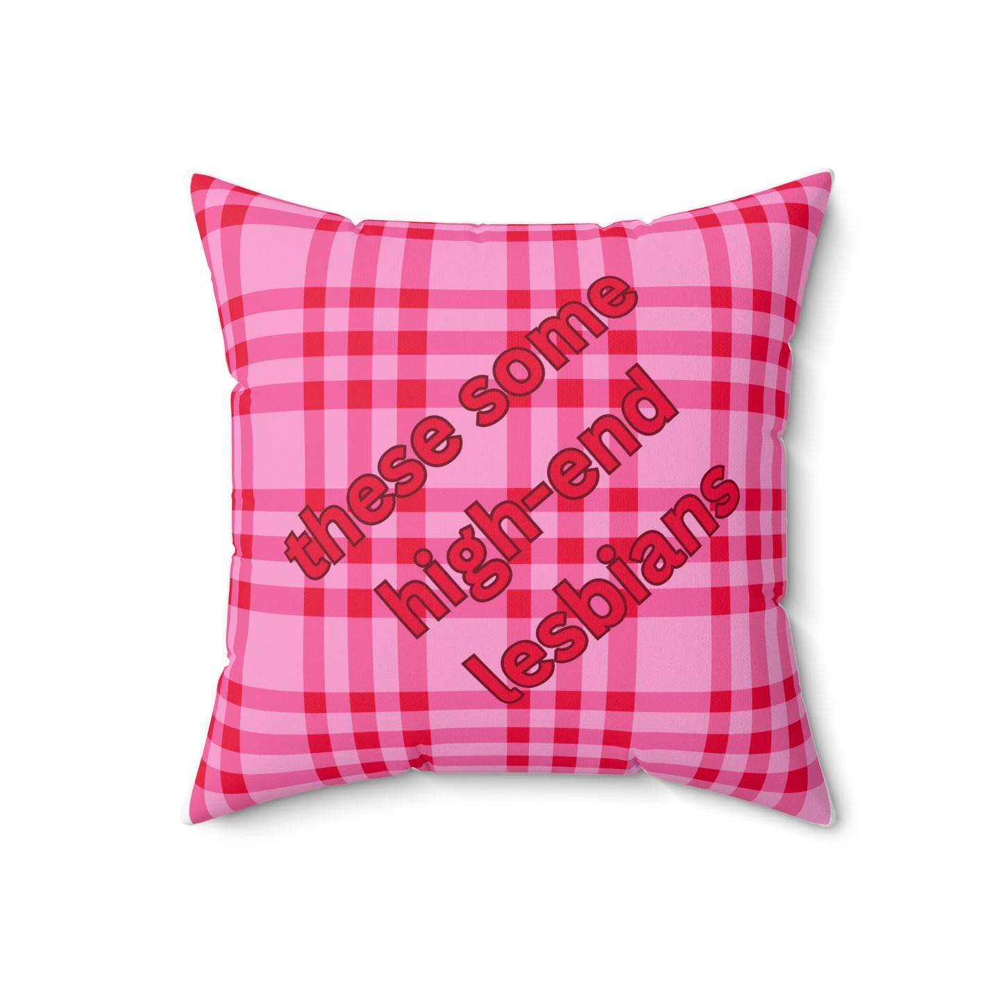 Pink Plaid Pillow — "these some high-end lesbians" decorative square throw pillow