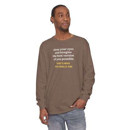 UNISEX Long Sleeve T-Shirt — "CLOSE YOUR EYES..."