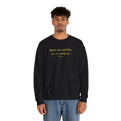 UNISEX Sweatshirt — "If you can read this... "