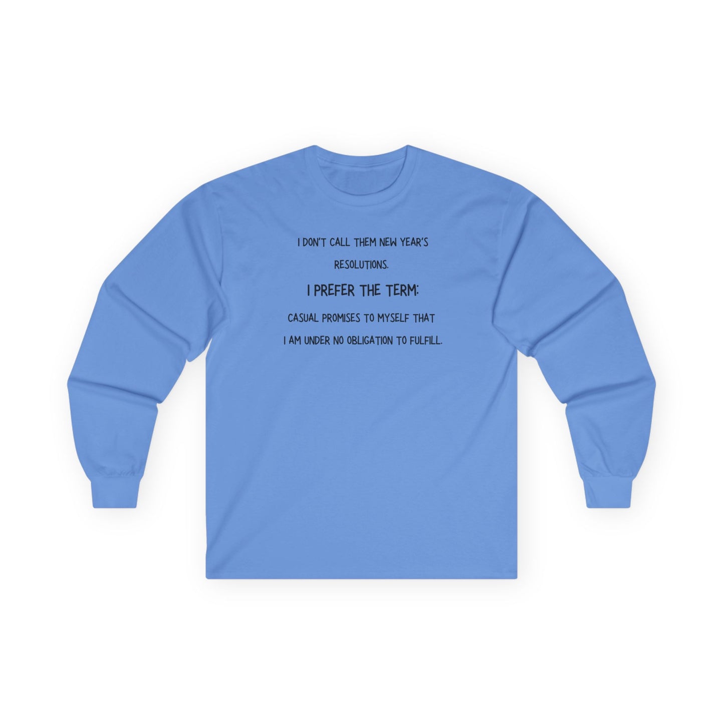 Long Sleeve Tee — “New Years Resolutions meme... "