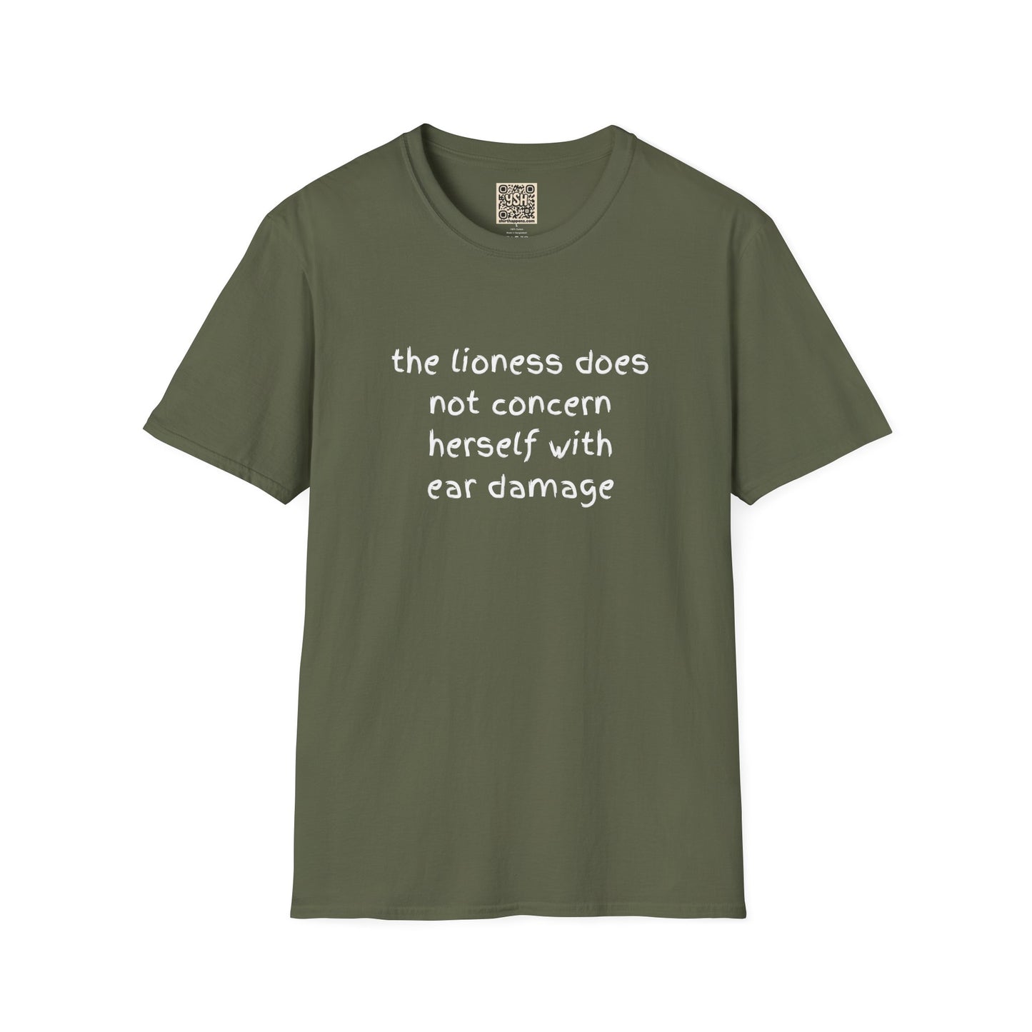 LADIES T-Shirt — “the lioness does not concern herself with ear damage”