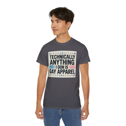 Technically Anything I Don Is Gay Apparel T‑Shirt — Pride Funny LGBTQ Tee