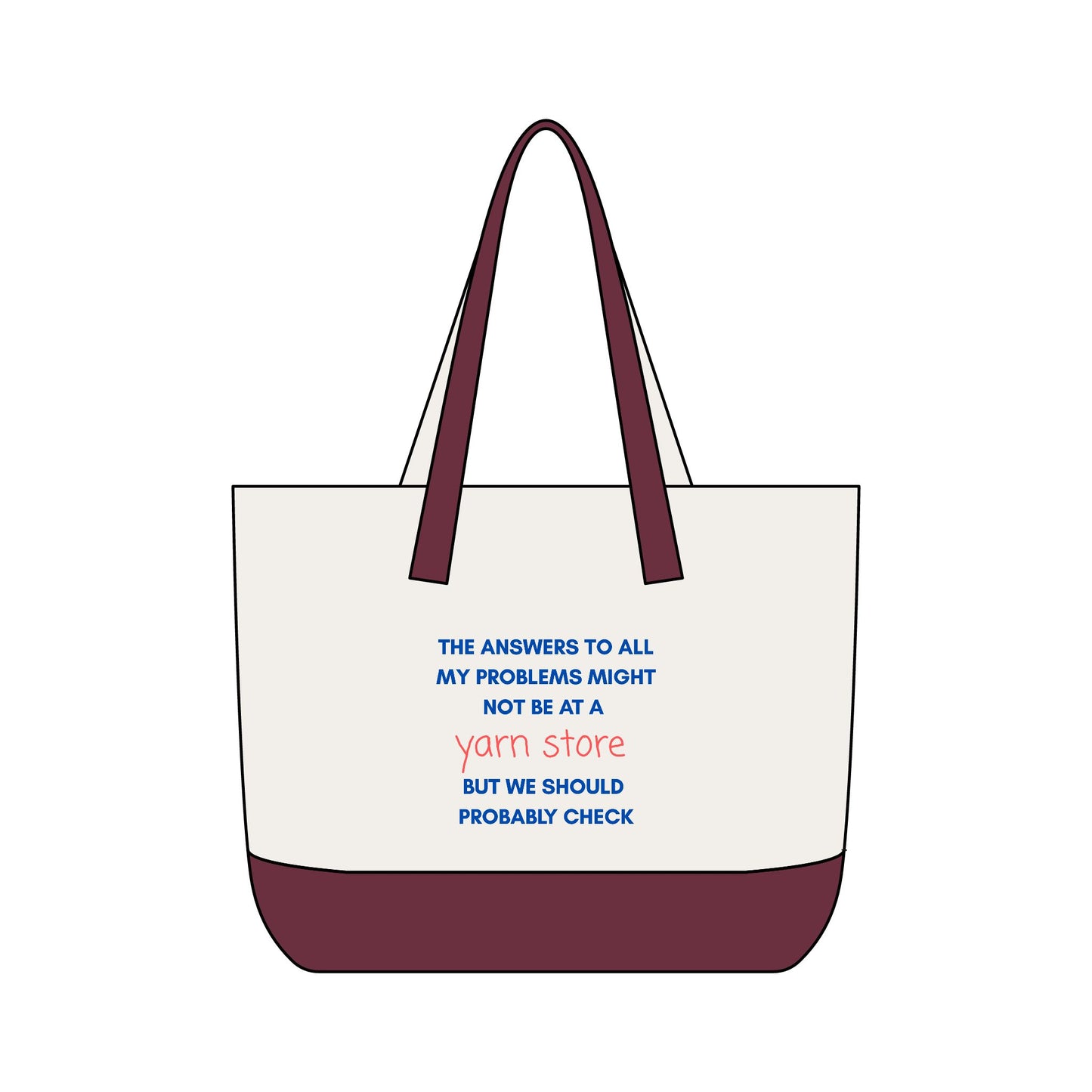 Tote Bag — "The Answers to All My Problems Might Not Be at a Yarn Store" Canvas