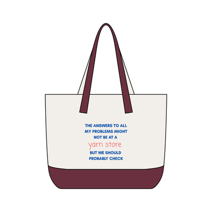 Tote Bag — "The Answers to All My Problems Might Not Be at a Yarn Store" Canvas