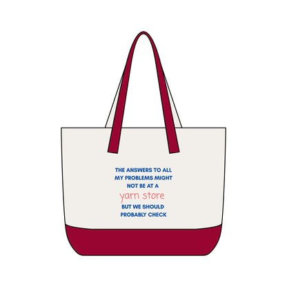 Tote Bag — "The Answers to All My Problems Might Not Be at a Yarn Store" Canvas