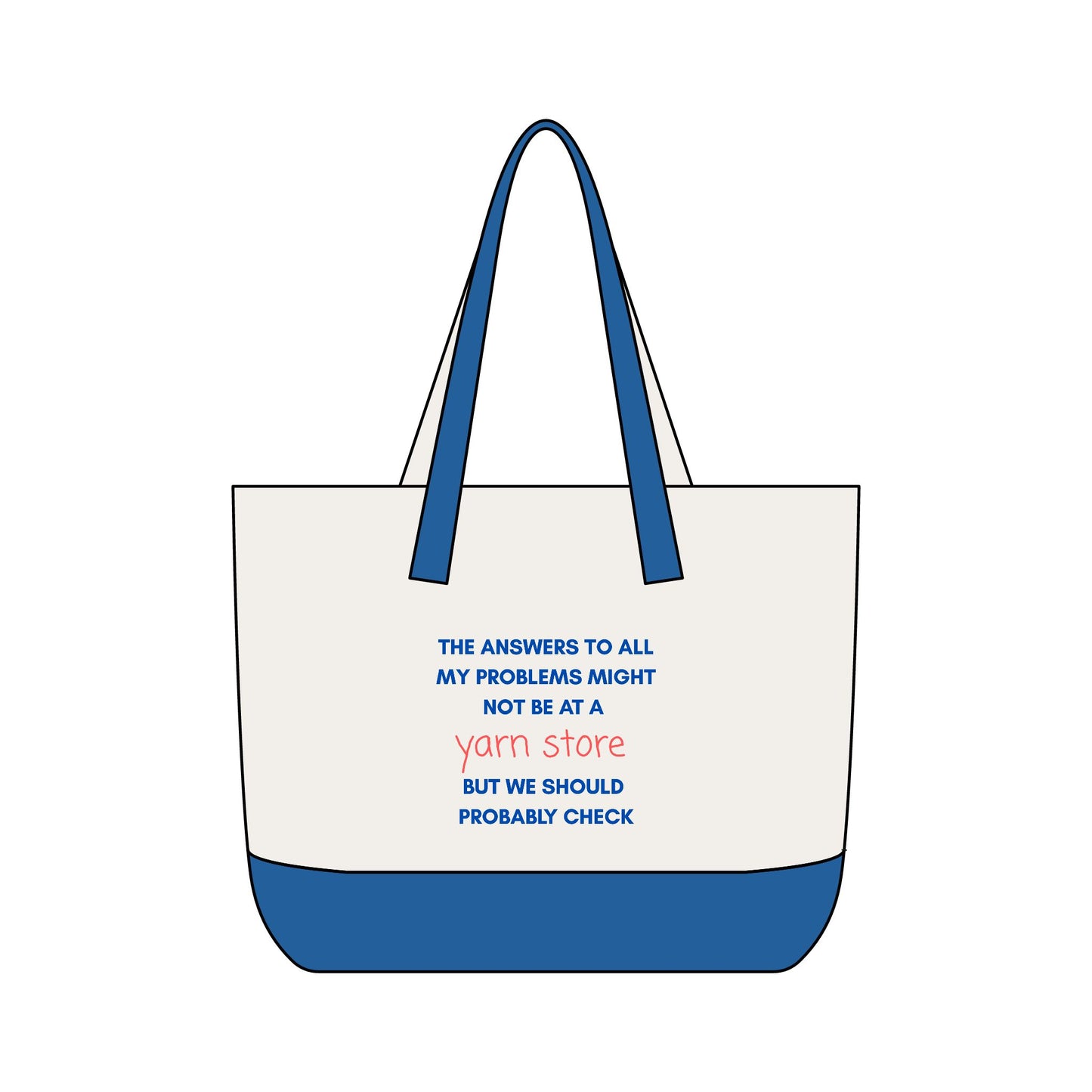 Tote Bag — "The Answers to All My Problems Might Not Be at a Yarn Store" Canvas