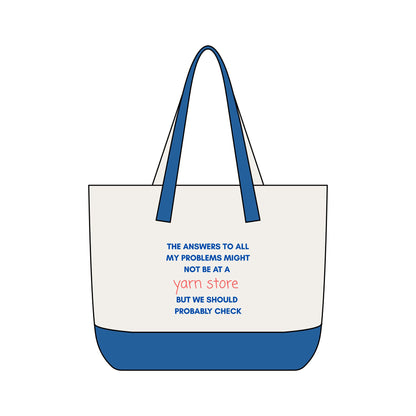 Tote Bag — "The Answers to All My Problems Might Not Be at a Yarn Store" Canvas