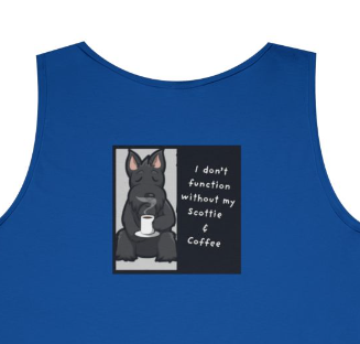 UNISEX Tank Top — "I don’t function without my Scottie and Coffee" Graphic on back