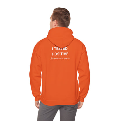 UNISEX Hoodie – " I tested positive... "