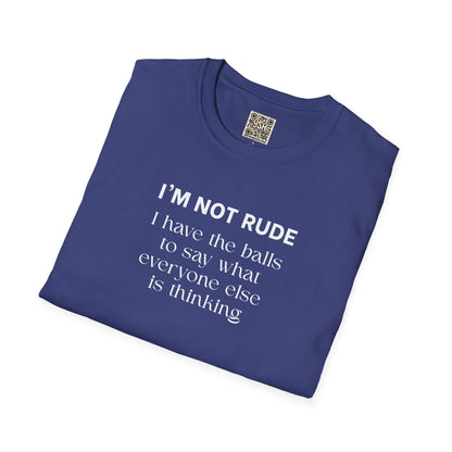 UNISEX T-Shirt — "I'm Not Rude... "