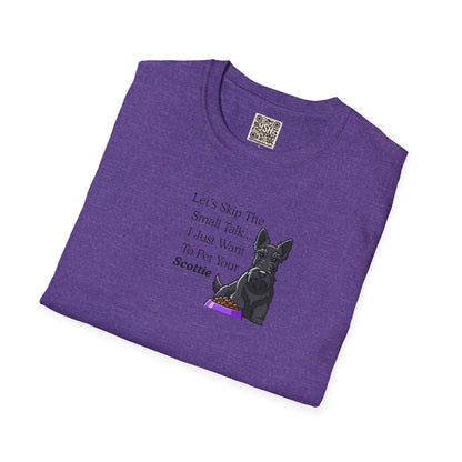 UNISEX Tee — "Let’s Skip The Small Talk I Just Want To Pet Your Scottie"