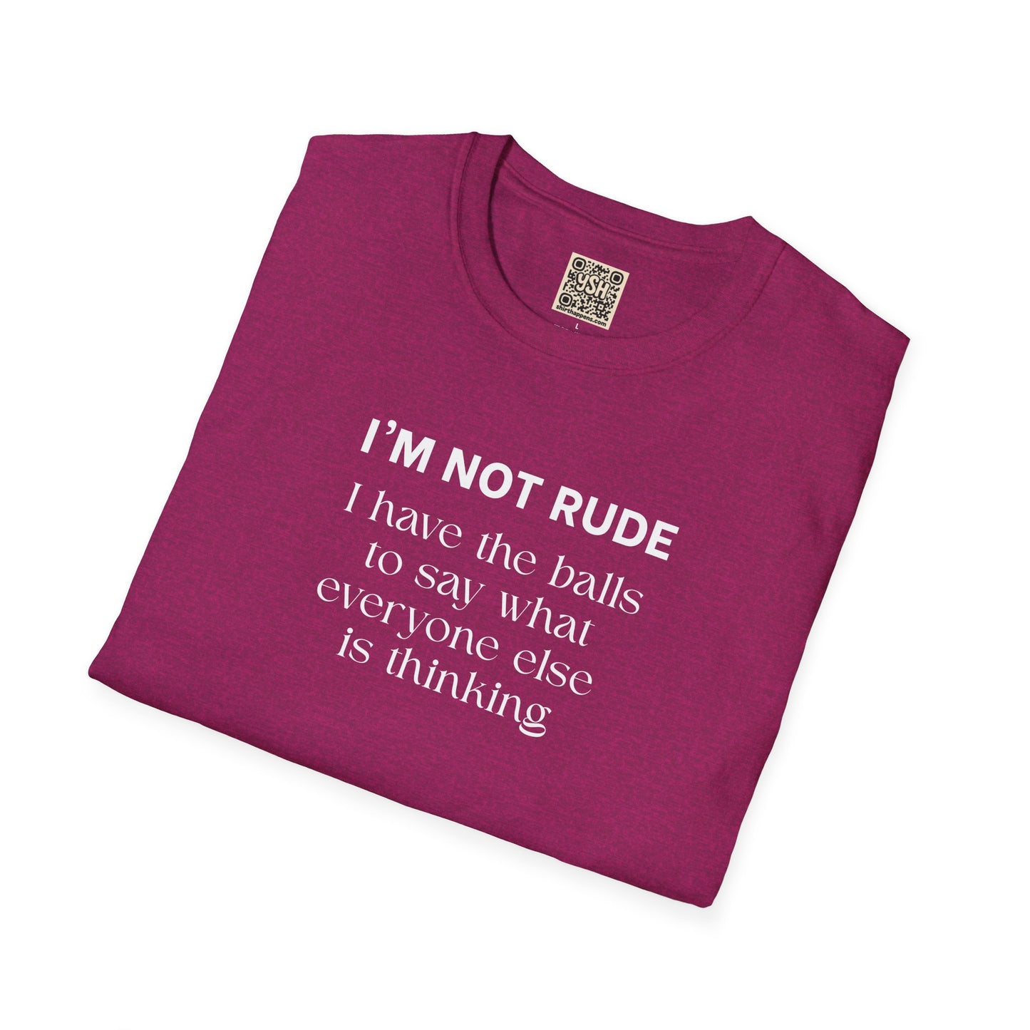 UNISEX T-Shirt — "I'm Not Rude... "